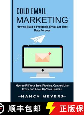 预订 Cold Email Marketing: How to Build a Profitable Email List That Pays Forever (How to Fill Your S... [9781998901241]
