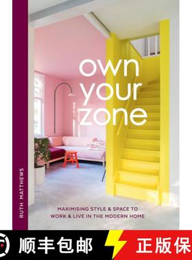 Own Your Zone: Maximising Style & Space to Work & Live in the Modern Home [9781784885595]