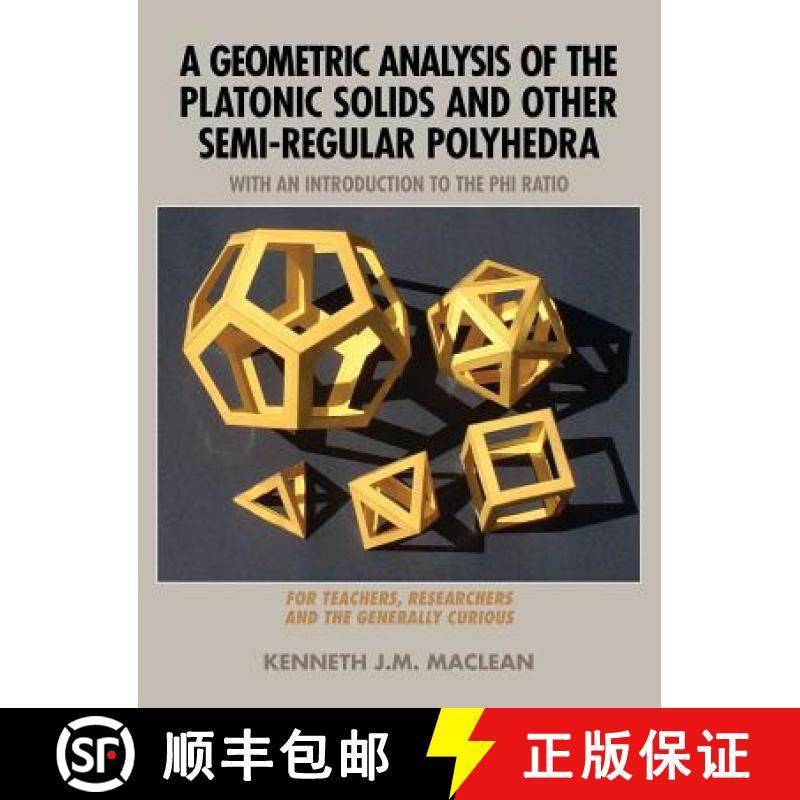 预订 A Geometric Analysis of the Platonic Solids and Other Semi-Regular Polyhedra [9781615992751]
