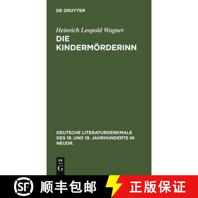 【3-4周达】Die Kindermoerderinn: Ein Trauerspiel. Nebst Scenen Aus Den Bearbeitungen K. G. Lessings U... [9783111049311]