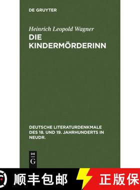 预订 Die Kindermoerderinn: Ein Trauerspiel. Nebst Scenen Aus Den Bearbeitungen K. G. Lessings Und Wag... [9783111049311]