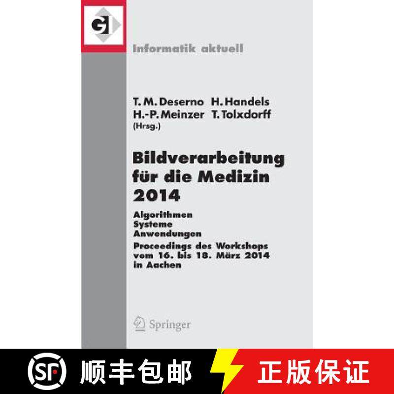 【3-4周达】Bildverarbeitung für die Medizin 2014 : Algorithmen - Systeme - Anwendungen Proceedings d... [9783642541100]