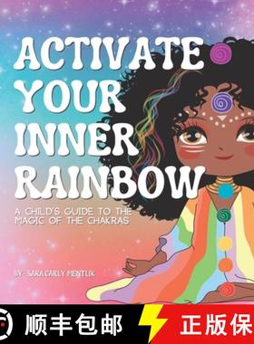 【3-4周达】Activate Your Inner Rainbow: A Child's Guide to the Magic of the Chakras [9780960001996]