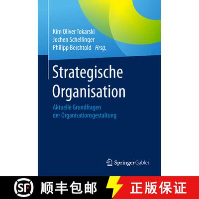 【3-4周达】Strategische Organisation : Aktuelle Grundfragen der Organisationsgestaltung (1. Aufl. 2018) [9783658182458]