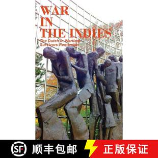 【3-4周达】War in the Indies: The Dutch in Wartime, Survivors Remember [9780986830877]