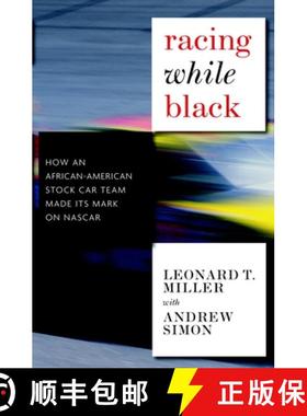 【3-4周达】Racing While Black: How an African-American Stock-Car Team Made Its Mark on NASCAR [9781583228968]