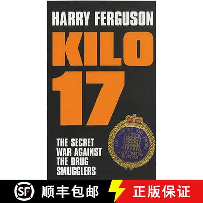 【3-4周达】Kilo 17: The Secret War Against the Drug Smugglers [9780747568568]