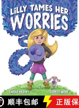 预订 Lilly Tames Her Worries: Empowering Children with Anxiety to Notice, Pause, and Choose [9781736775592]