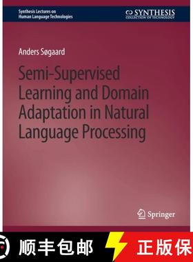 【3-4周达】Semi-Supervised Learning and Domain Adaptation in Natural Language Processing [9783031010217]