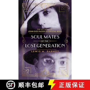 【3-4周达】Soul Mates of the Lost Generation: The Letters of John DOS Passos and Crystal Ross [9780813948676]