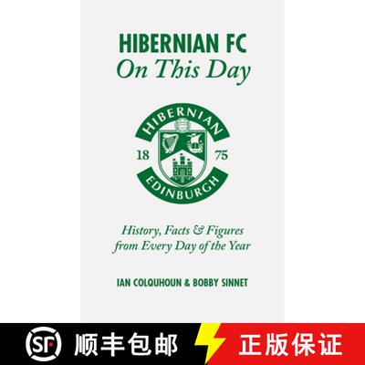 【3-4周达】Hibernian FC on This Day: History, Facts & Figures from Every Day of the Year [9781785310782]