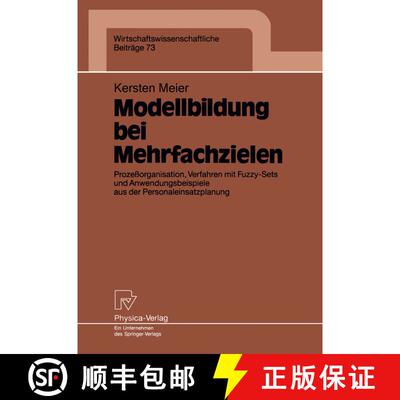 【3-4周达】Modellbildung bei Mehrfachzielen : Prozeßorganisation, Verfahren mit Fuzzy-Sets und Anwen... [9783790806458]