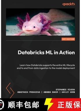 预订 Databricks ML in Action: Learn how Databricks supports the entire ML lifecycle end to end from d... [9781800564893]