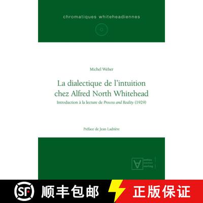 【3-4周达】La dialectique de l'intuition chez Alfred North Whitehead [9783110321661]