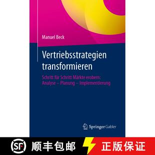 【3-4周达】Vertriebsstrategien transformieren: Schritt für Schritt Märkte erobern: Analyse – Planu... [9783658443979]