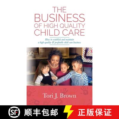 【3-4周达】The Business of High Quality Child Care: How to Establish and Maintain a High-Quality & Pr... [9798822974814]