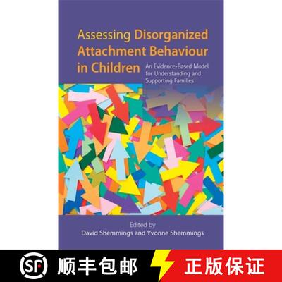 【3-4周达】Assessing Disorganized Attachment Behaviour in Children: An Evidence-Based Model for Under... [9781849053228]