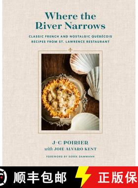 【3-4周达】Where the River Narrows: Classic French & Nostalgic Québécois Recipes from St. Lawrence ... [9780525611189]