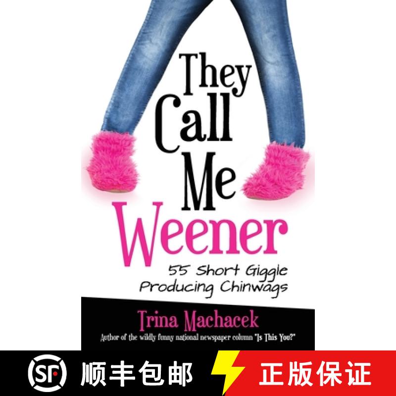 【3-4周达】They Call Me Weener: 55 Short Giggle Producing Chinwags [9781737767503]