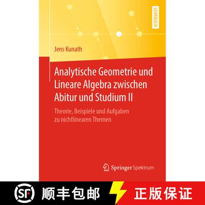【3-4周达】Analytische Geometrie und Lineare Algebra zwischen Abitur und Studium II : Theorie, Beispi... [9783662606834]