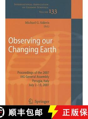 【3-4周达】Observing Our Changing Earth: Proceedings of the 2007 Iag General Assembly, Perugia, Italy... [9783540854258]