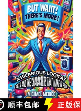 【3-4周达】But Wait There's More:  A Hilarious Look at DRTV and the Characters That Make it Fun! [9798349259159]