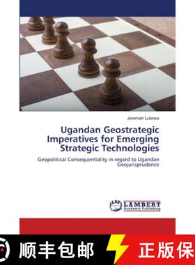 【3-4周达】Ugandan Geostrategic Imperatives for Emerging Strategic Technologies [9786207998654]