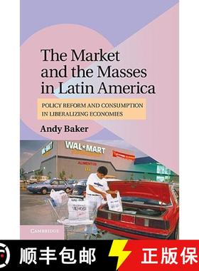 【3-4周达】Market and the Masses in Latin America: Policy Reform and Consumption in Liberalizing Econ... [9780521156233]