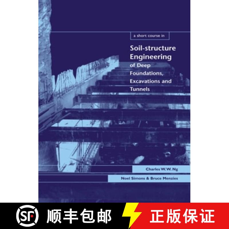 【3-4周达】A Short Course in Soil-Structure Engineering of Deep Foundations, Excavations and Tunnels [9780727732637]