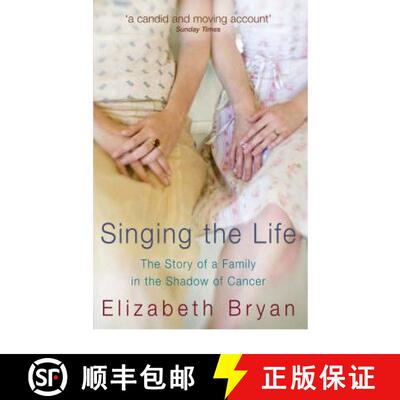 【3-4周达】Singing the Life : The story of a family living in the shadow of Cancer [9780091917166]