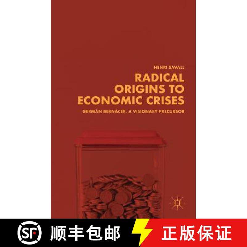 【3-4周达】Radical Origins to Economic Crises : Germán Bernácer, A Visionary Precursor [9783319933658]