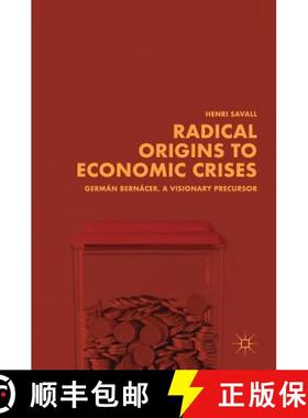 【3-4周达】Radical Origins to Economic Crises : Germán Bernácer, A Visionary Precursor [9783319933658]