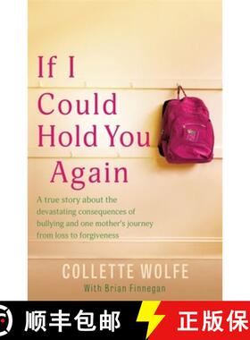 【3-4周达】If I Could Hold You Again: A True Story about the Devastating Consequences of Bullying and... [9781529378450]