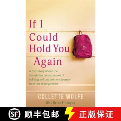 【3-4周达】If I Could Hold You Again: A True Story about the Devastating Consequences of Bullying and... [9781529378450]