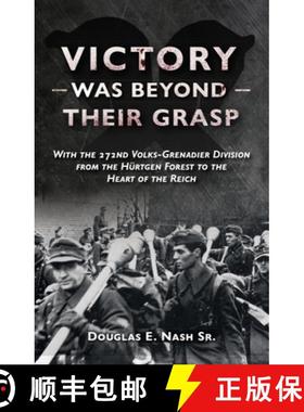 【3-4周达】Victory Was Beyond Their Grasp: With the 272nd Volks-Grenadier Division from the Huertgen ... [9781636240541]