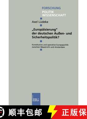【3-4周达】Europäisierung der deutschen Außen- und Sicherheitspolitik? : Konstitutive und operati... [9783663091752]