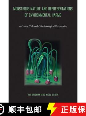 【3-4周达】Monstrous Nature and Representations of Environmental Harms: A Green Cultural Criminologic... [9781439923016]