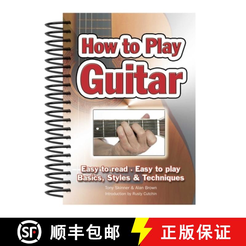 【2-3周达】How to Play Guitar: Easy to Read, Easy to Play; Basics, Styles & Techniques [9781847867018]