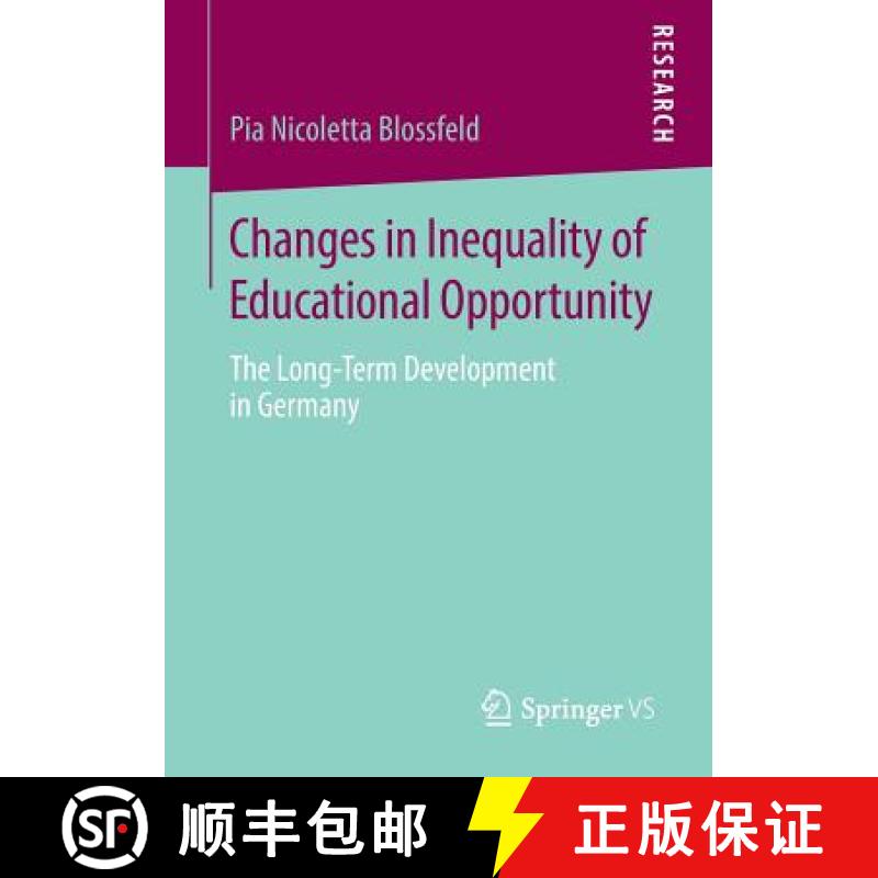 【4周达】Changes in Inequality of Educational Opportunity : The Long-Term Development in Germany [9783658225216]
