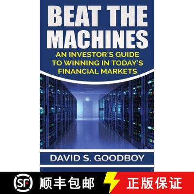 【3-4周达】Beat the Machines: An Investor's Guide to Winning in Today's Financial Markets [9780692739594]