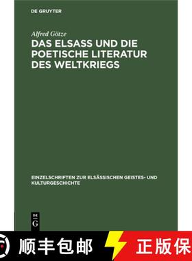 预订 Das Elsass Und Die Poetische Literatur Des Weltkriegs : Vortrag Gehalten in Der Hauptversammlung... [9783111292991]