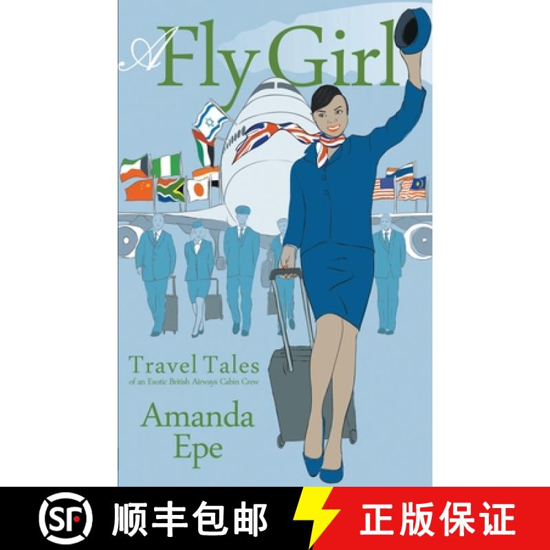 【3-4周达】A Fly Girl: Travel Tales of an Exotic British Airways Cabin Crew [9781849145589]