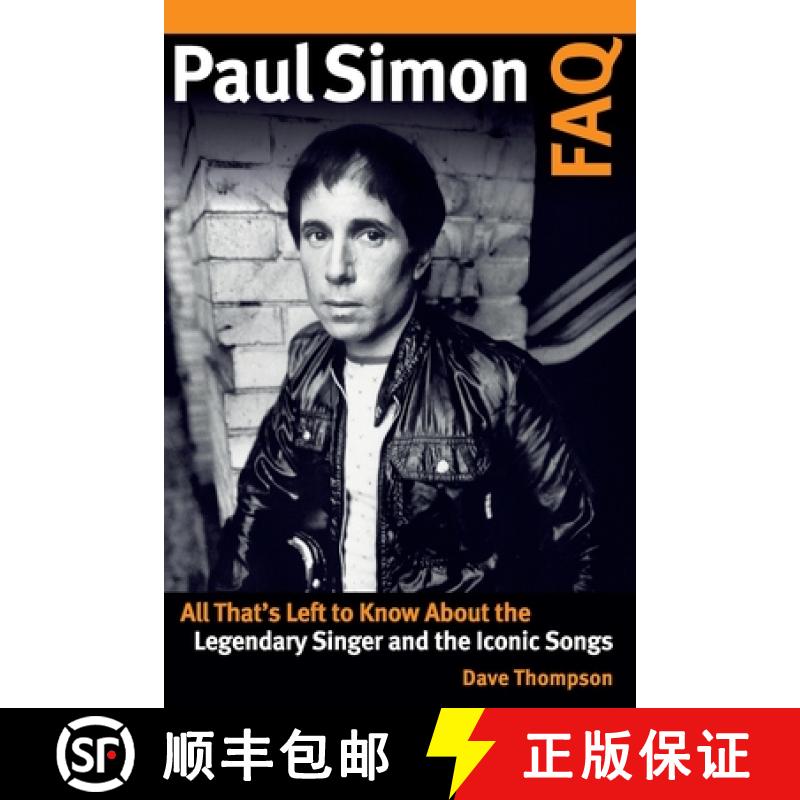 【3-4周达】Paul Simon FAQ : All Thats Left to Know About the Legendary Singer and the Iconic Songs [9781495079917]