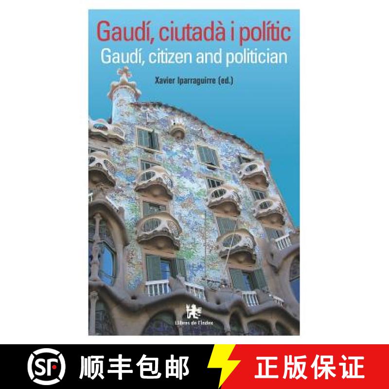 【3-4周达】Gaudí, Ciutadà I Polític: Gaudí, Citizen and Politician [9788496563216]