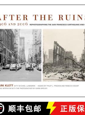 【3-4周达】After the Ruins, 1906 and 2006 – Rephotographing the San Francisco Earthquake and Fire (F... [9780520245563]