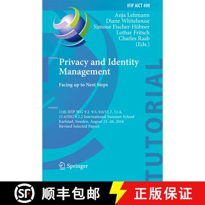 【3-4周达】精装 Privacy and Identity Management. Facing up to Next Steps: 11th IFIP WG 9.2, 9.5, 9.6/... [9783319557823]