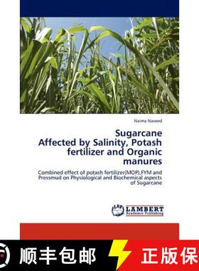 预订 Sugarcane Affected by Salinity, Potash Fertilizer and Organic Manures [9783846587973]
