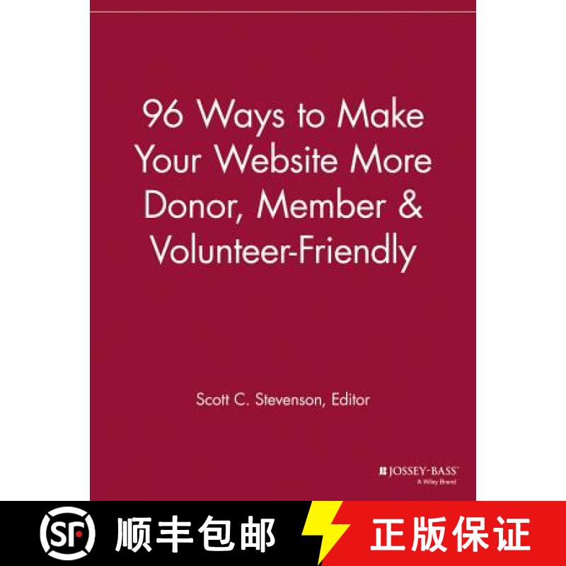 【2-3周达】96 Ways to Make Your Website More Donor, Member and Volunteer Friendly [9781118692523]