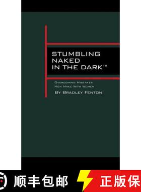 【3-4周达】Stumbling Naked in the Dark: Overcoming Mistakes Men Make WIth Women [9781613827758]