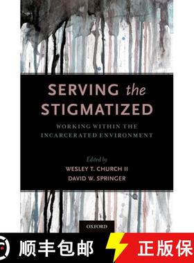 【3-4周达】Serving the Stigmatized: Working Within the Incarcerated Environment [9780190678753]